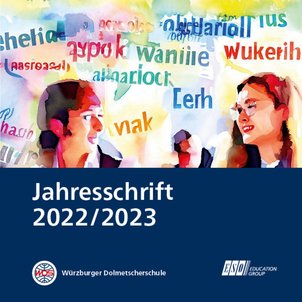 Bunte Illustration des Jahresberichts 2022/2023 der Würzburger Dolmetscherschule. Das Bild zeigt zwei Personen im Vordergrund, die sich in einem lebhaften Gespräch befinden. Im Hintergrund werden verschiedene Begrüßungen in mehreren fiktiven Sprachen angedeutet, die eine internationale Atmosphäre vermitteln. Im unteren Teil des Bildes sind die Logos der Würzburger Dolmetscherschule und der ESO Education Group abgebildet.